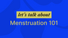 Menstruation 101